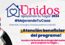 Atención Beneficiarios de ‘Unidos apoyando tu hogar 2024’!