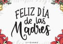FELIZ DIA DE LAS MADRES