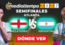 A qué hora y dónde ver el Inglaterra vs. Argentina de Semifinales del Mundial 2026