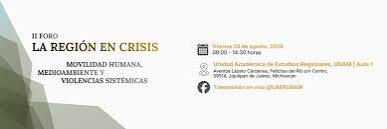 Segundo foro la región en crisis, movilidad humana, medio ambiente y violencias sistémicas